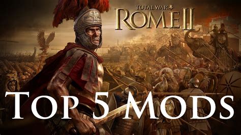 5 Best Total War: Rome 2 Mods .